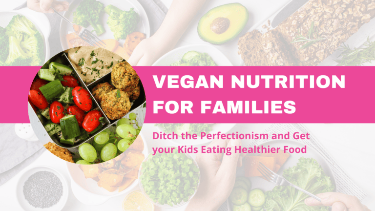 3 Ways to Ditch the Perfectionism and Get Your Vegan Kids Eating Healthy Food
